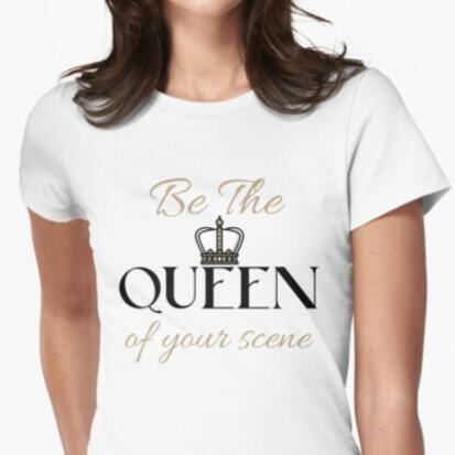 Be the Queen of your scene